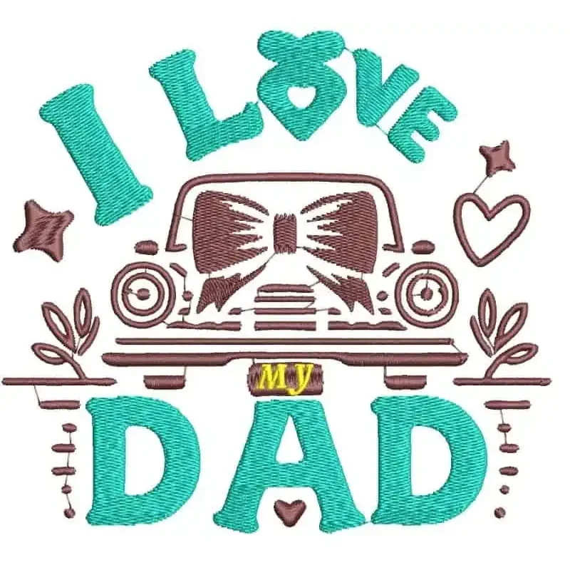 I love My Dad Embroidery Design